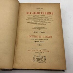 1890 Works Don Jorge HUNEEUS Constitucion Ante El Congreso  Chile Antique Book
